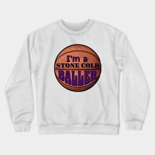 Im a Stone Cold Baller purple Crewneck Sweatshirt